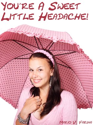 cover image of You're a Sweet Little Headache!